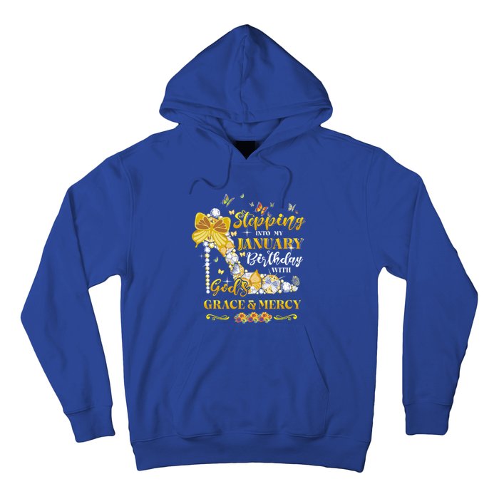 Stepping Into My January Birthday With Gods Grace And Mercy Great Gift Hoodie