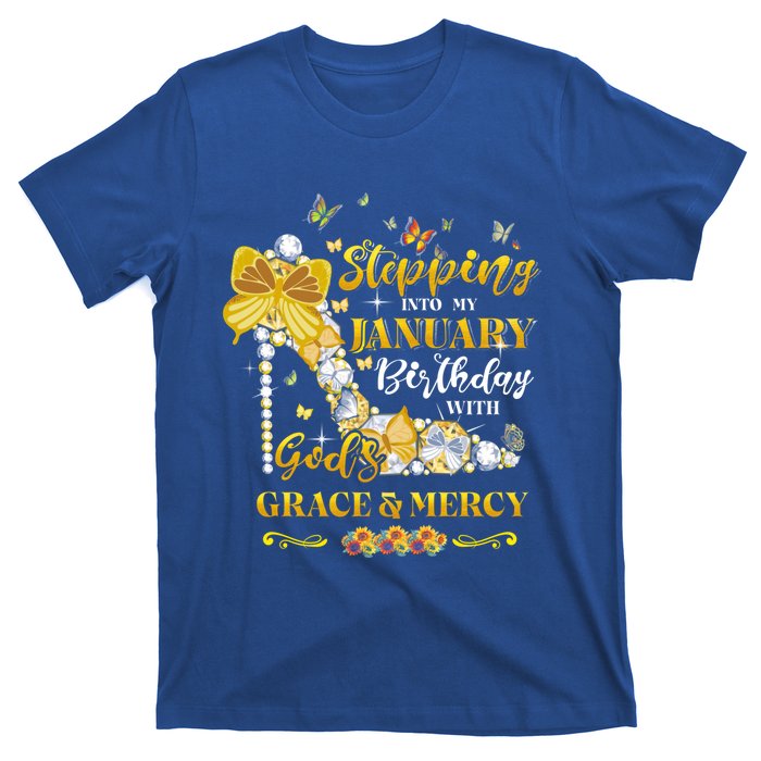 Stepping Into My January Birthday With Gods Grace And Mercy Great Gift T-Shirt