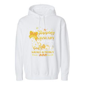 Stepping Into My January Birthday With Gods Grace And Mercy Great Gift Garment-Dyed Fleece Hoodie