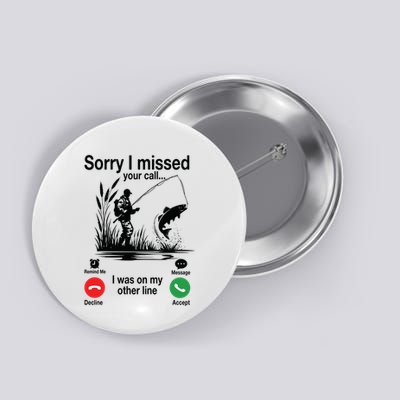 Sorry I Missed Your Call I Was On My Other Line Button