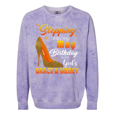 Stepping Into My May Birthday With God's Grace And Mercy Colorblast Crewneck Sweatshirt