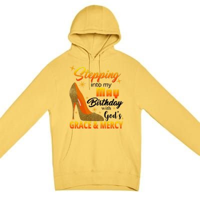 Stepping Into My May Birthday With God's Grace And Mercy Premium Pullover Hoodie