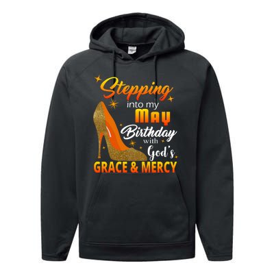 Stepping Into My May Birthday With God's Grace And Mercy Performance Fleece Hoodie