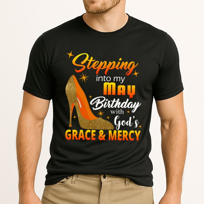 Stepping Into My May Birthday With God's Grace And Mercy Cooling Performance Crew T-Shirt