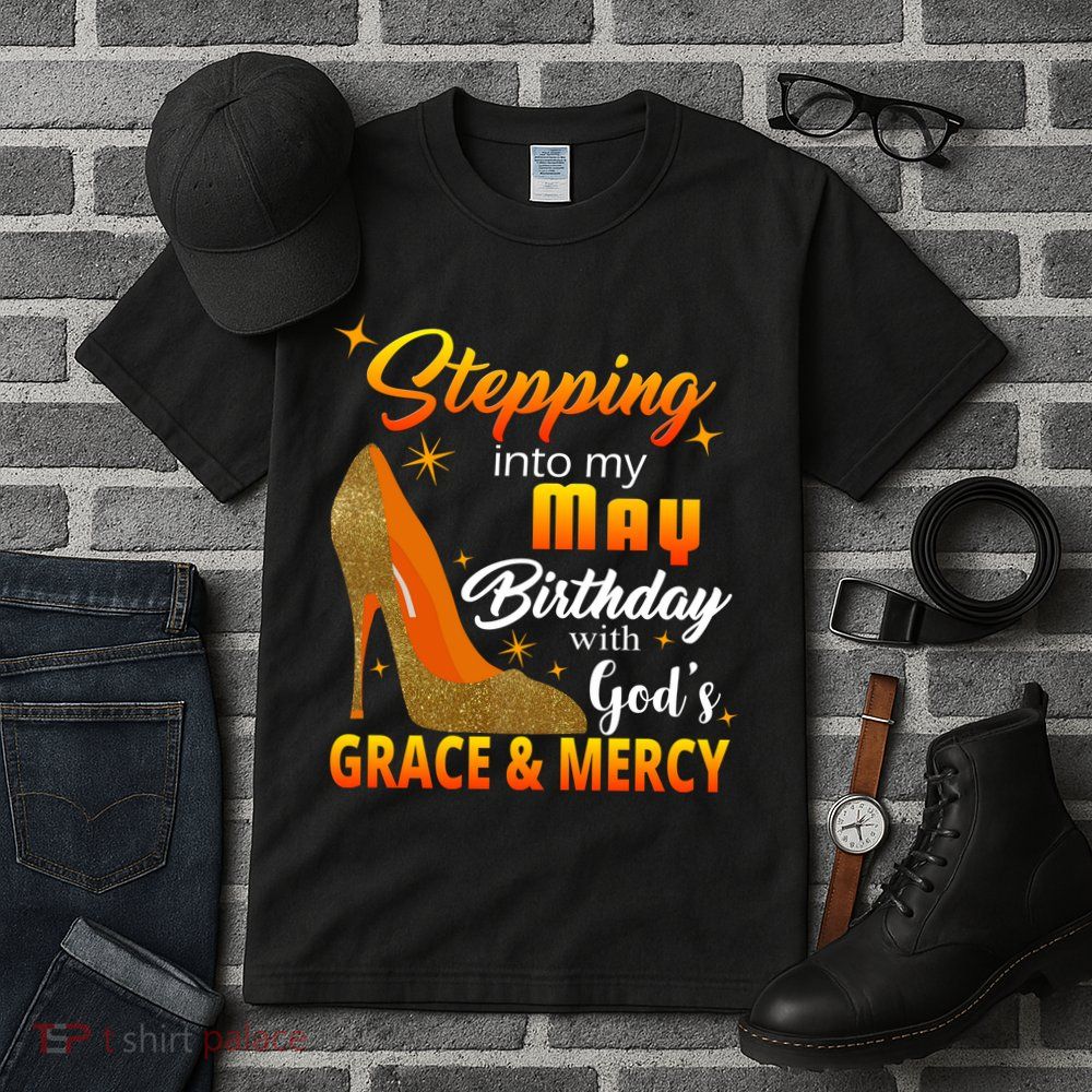 Stepping Into My May Birthday With God's Grace And Mercy Tall T-Shirt