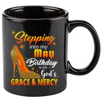 Stepping Into My May Birthday With God's Grace And Mercy 11oz C Handle Ceramic Mug