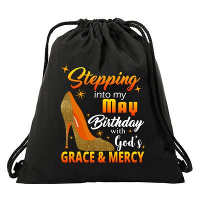 Stepping Into My May Birthday With God's Grace And Mercy Drawstring Bag