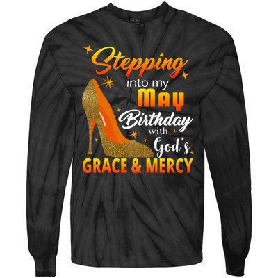 Stepping Into My May Birthday With God's Grace And Mercy Tie-Dye Long Sleeve Shirt