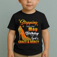 Stepping Into My May Birthday With God's Grace And Mercy Toddler T-Shirt