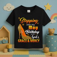 Stepping Into My May Birthday With God's Grace And Mercy Toddler T-Shirt