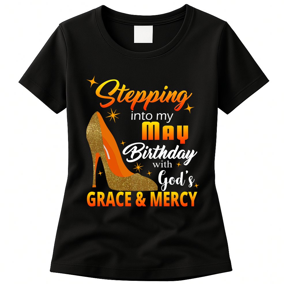 Stepping Into My May Birthday With God's Grace And Mercy Womens T-Shirt