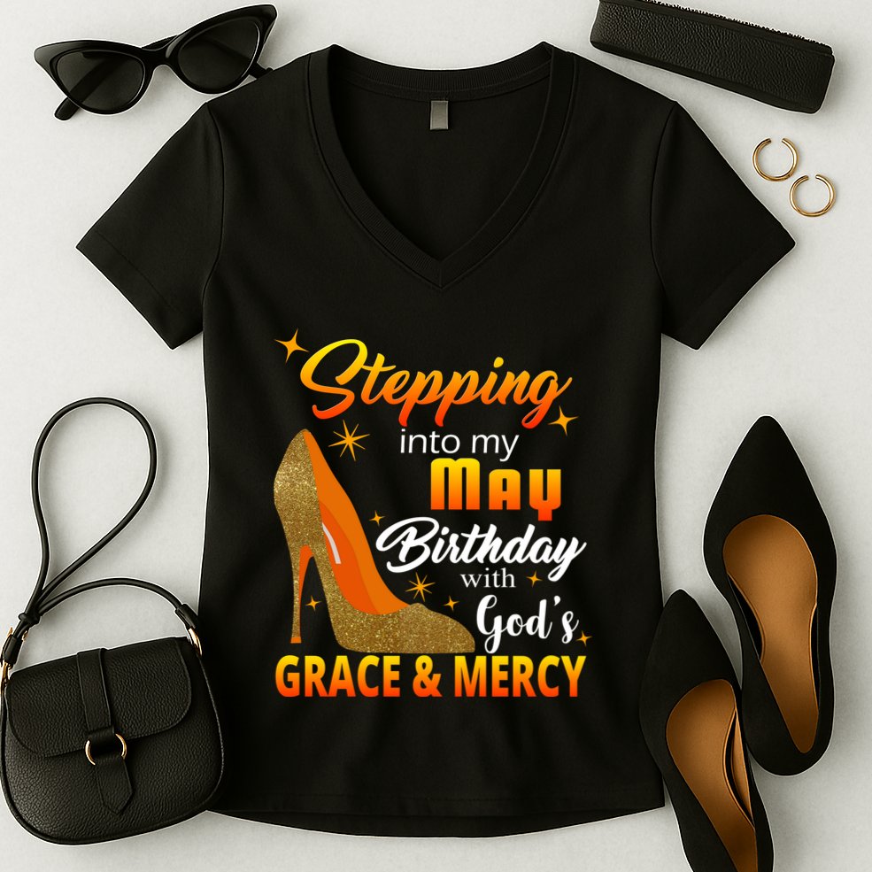 Stepping Into My May Birthday With God's Grace And Mercy Women's V-Neck T-Shirt