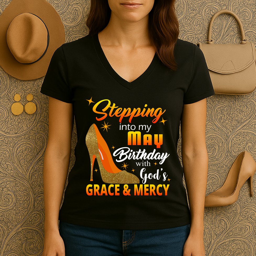 Stepping Into My May Birthday With God's Grace And Mercy Women's V-Neck T-Shirt