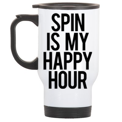 Spin Is My Happy Hour Funny Gym Saying Workout Spinning Gift Cute Gift Stainless Steel Travel Mug