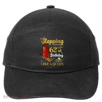 Stepping Into My 62nd Birthday Like A Queen Funny 62 Years 7-Panel Snapback Hat