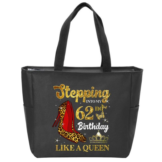 Stepping Into My 62nd Birthday Like A Queen Funny 62 Years Zip Tote Bag