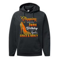 Stepping Into My June Birthday With God's Grace And Mercy Performance Fleece Hoodie