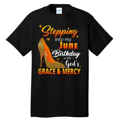 Stepping Into My June Birthday With God's Grace And Mercy Tall T-Shirt