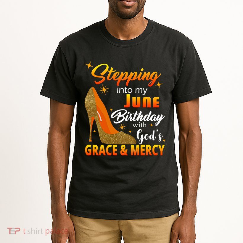 Stepping Into My June Birthday With God's Grace And Mercy Tall T-Shirt