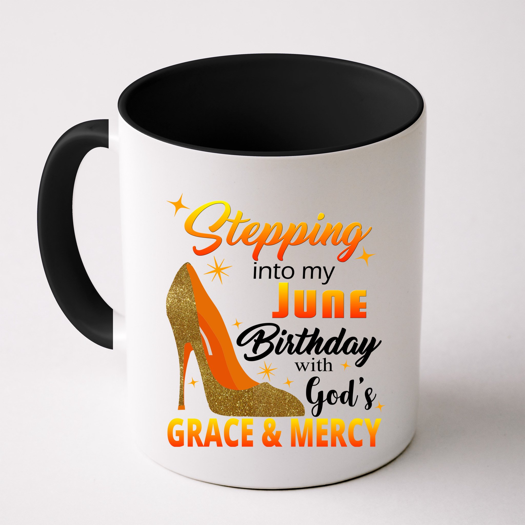 Stepping Into My June Birthday With God's Grace And Mercy Mug