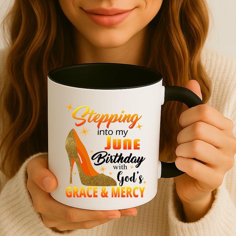 Stepping Into My June Birthday With God's Grace And Mercy Mug