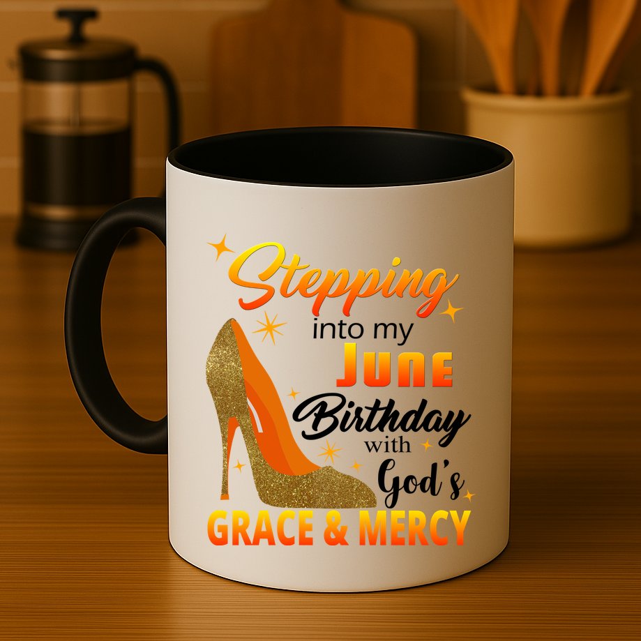 Stepping Into My June Birthday With God's Grace And Mercy Mug
