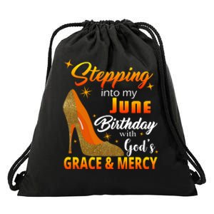 Stepping Into My June Birthday With God's Grace And Mercy Drawstring Bag