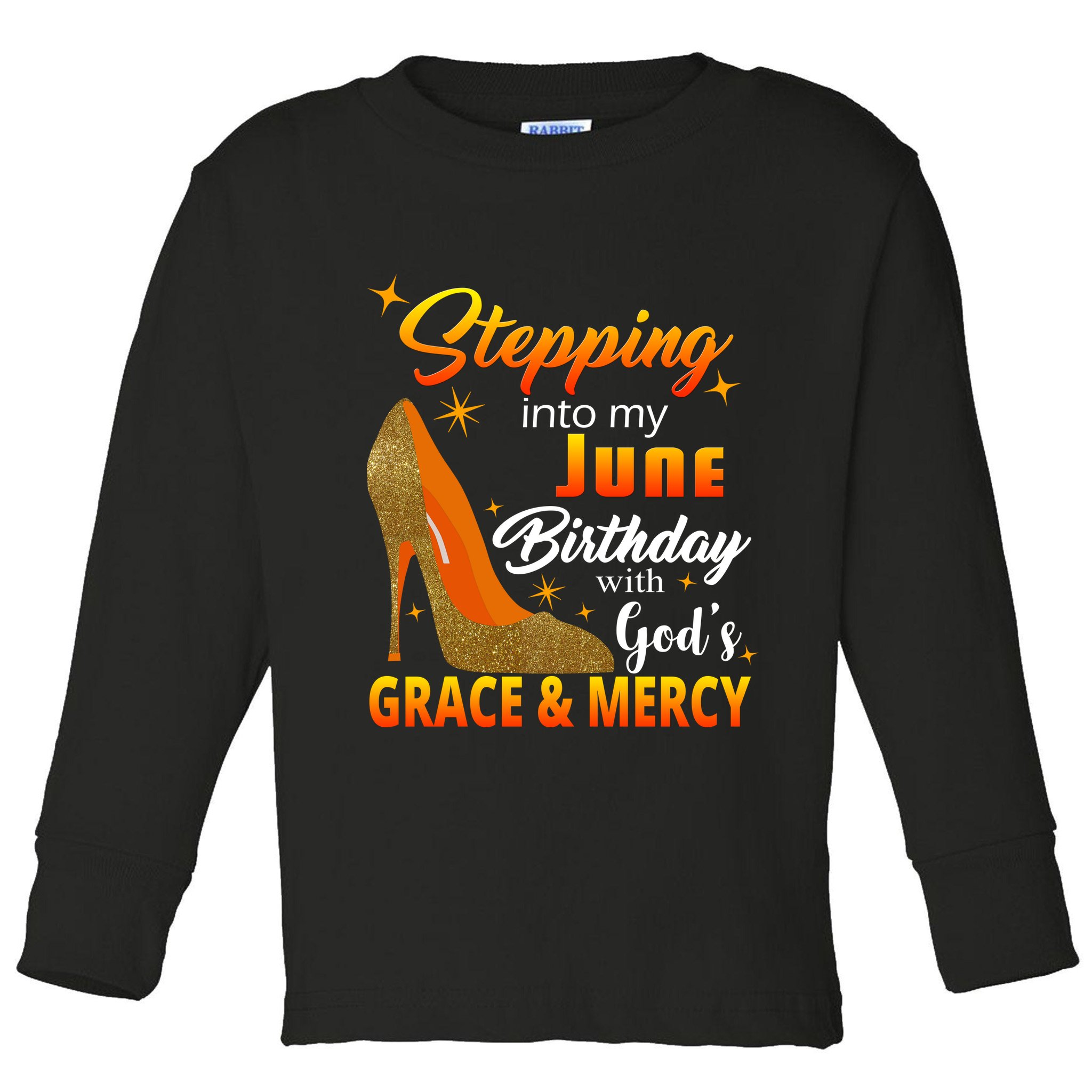 Stepping Into My June Birthday With God's Grace And Mercy Toddler Long Sleeve Shirt