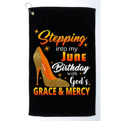 Stepping Into My June Birthday With God's Grace And Mercy Golf Towel
