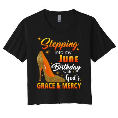 Stepping Into My June Birthday With God's Grace And Mercy Women's Crop Top Tee