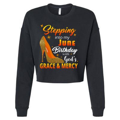 Stepping Into My June Birthday With God's Grace And Mercy Cropped Pullover Crew