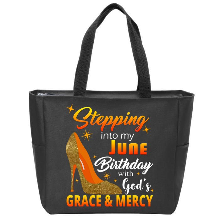 Stepping Into My June Birthday With God's Grace And Mercy Zip Tote Bag