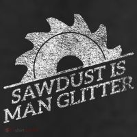 SAWDUST IS MAN GLITTER LUMBERJACK WOOD WORKER CARPENTER Cool Comfort Performance Bucket Hat