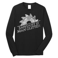 SAWDUST IS MAN GLITTER LUMBERJACK WOOD WORKER CARPENTER Long Sleeve Shirt