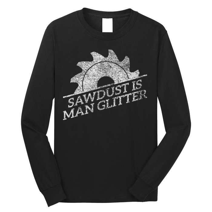 SAWDUST IS MAN GLITTER LUMBERJACK WOOD WORKER CARPENTER Long Sleeve Shirt