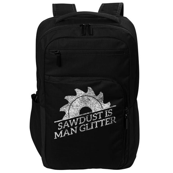 SAWDUST IS MAN GLITTER LUMBERJACK WOOD WORKER CARPENTER Impact Tech Backpack