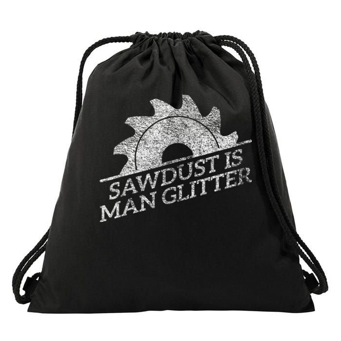 SAWDUST IS MAN GLITTER LUMBERJACK WOOD WORKER CARPENTER Drawstring Bag