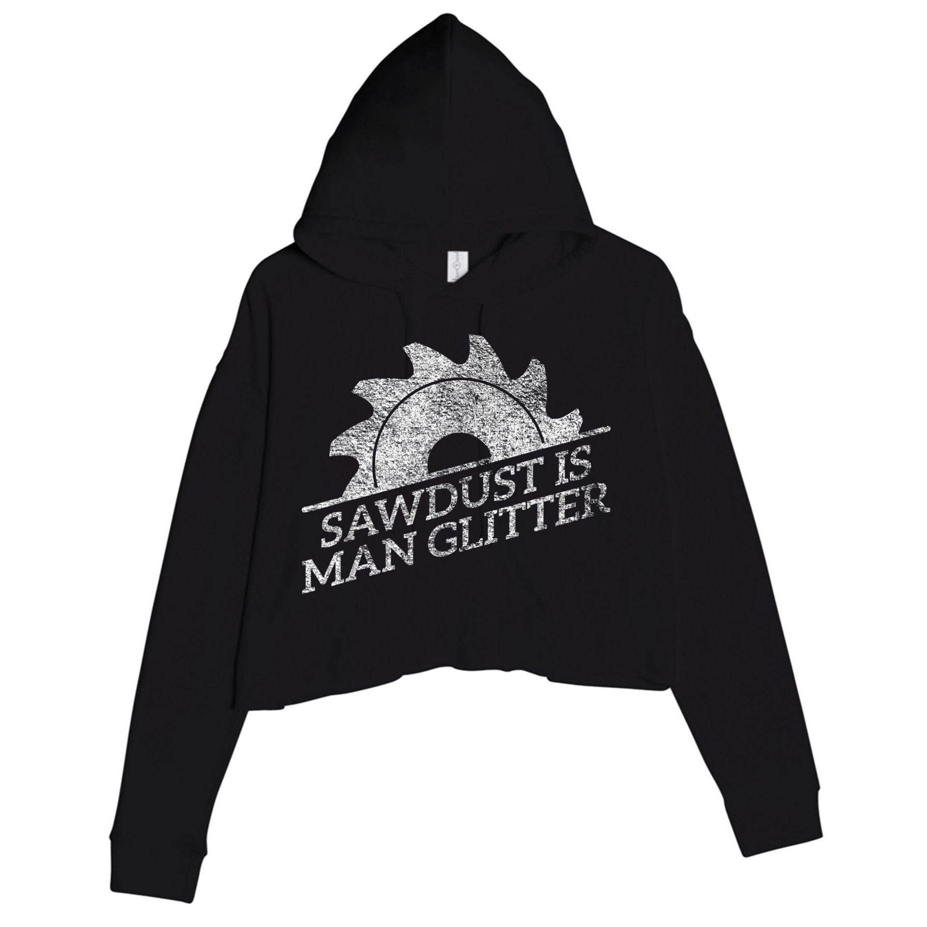 SAWDUST IS MAN GLITTER LUMBERJACK WOOD WORKER CARPENTER Crop Fleece Hoodie