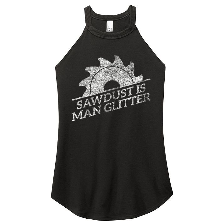 SAWDUST IS MAN GLITTER LUMBERJACK WOOD WORKER CARPENTER Women's Perfect Tri Rocker Tank