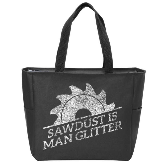 SAWDUST IS MAN GLITTER LUMBERJACK WOOD WORKER CARPENTER Zip Tote Bag