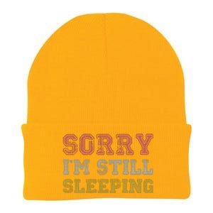 Sorry I M Still Sleeping Funny T Knit Cap Winter Beanie