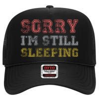 Sorry I M Still Sleeping Funny T High Crown Mesh Back Trucker Hat