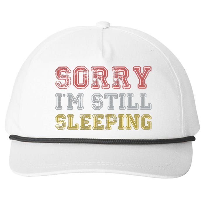 Sorry I M Still Sleeping Funny T Snapback Five-Panel Rope Hat