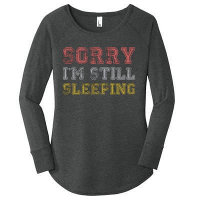 Sorry I M Still Sleeping Funny T Women's Perfect Tri Tunic Long Sleeve Shirt