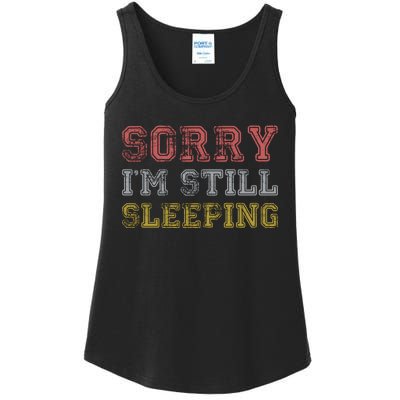 Sorry I M Still Sleeping Funny T Ladies Essential Tank