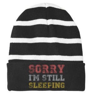 Sorry I M Still Sleeping Funny T Striped Beanie with Solid Band