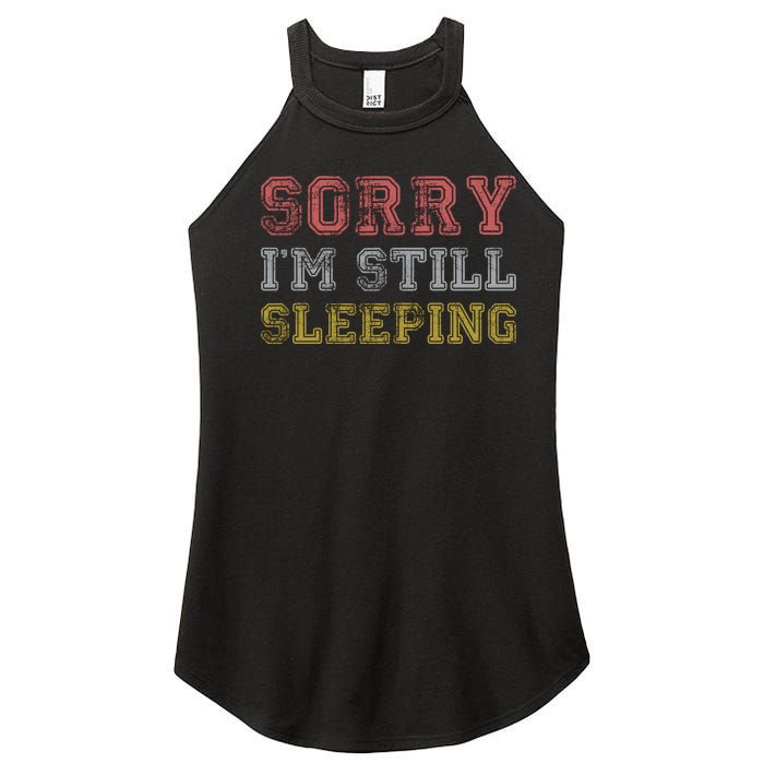 Sorry I M Still Sleeping Funny T Women's Perfect Tri Rocker Tank