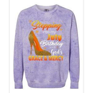 Stepping Into My July Birthday With God's Grace And Mercy Colorblast Crewneck Sweatshirt