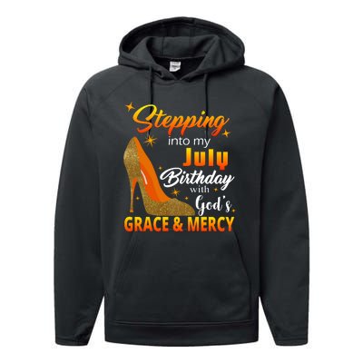 Stepping Into My July Birthday With God's Grace And Mercy Performance Fleece Hoodie