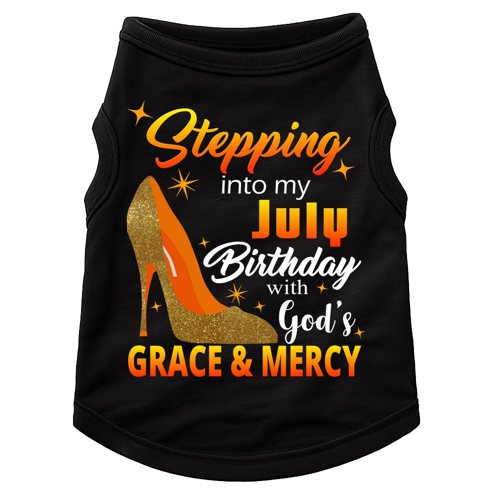 Stepping Into My July Birthday With God's Grace And Mercy Doggie Tank